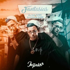 MC JAPAH - FANTASIAS - DJ NARDIIN E DJ COODE SHEIK