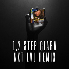 Ciara 1, 2 Step - Nxt Lvl Remix