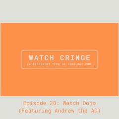 EP28 - Watch Dojo (Featuring Andrew the AD)
