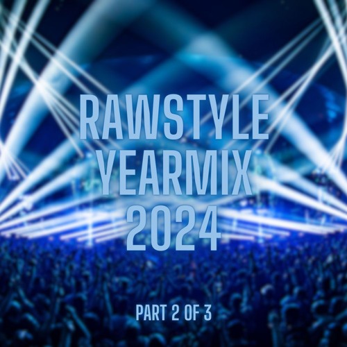 RAWSTYLE YEARMIX 2024 | Part 2 of 3 - Mixed by Breen