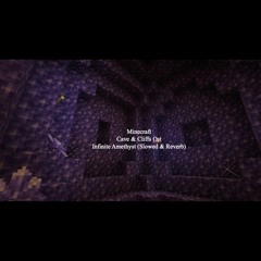 Minecraft 1.18 Lena Raine - Infinite Amethyst (Slowed & Reverb)