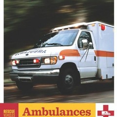 READ EBOOK 🖍️ Ambulances (Rescue Vehicles (Library)) by  Valerie Bodden EPUB KINDLE
