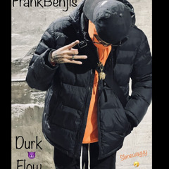FrankBenjis-Durk Flow😈