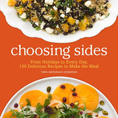 [DOWNLOAD] PDF 📖 Choosing Sides: From Holidays to Every Day, 130 Delicious Recipes t