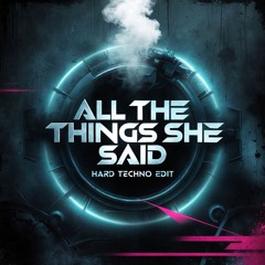 [FREE DL] All The Things She Said (Hard Techno Edit) - Roncero x Gewoonraves