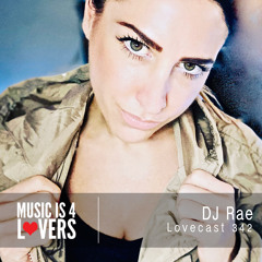 Lovecast 342 - DJ Rae [MI4L.com]