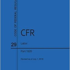 [Download] EPUB 📜 Code of Federal Regulations Title 29, Labor, Parts 1926, 2016 by N