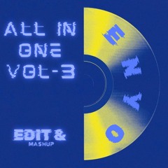 ALL IN ONE VOL . 3 PREVIEW  ENYO EDIT & MASHUP.(BUY = FREEDOWNLOAD)