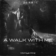 A Walk With Me