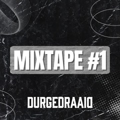Durgedraaid - Mixtape #1