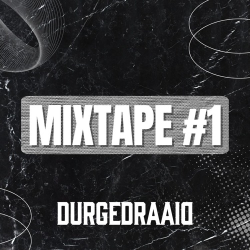 Durgedraaid - Mixtape #1