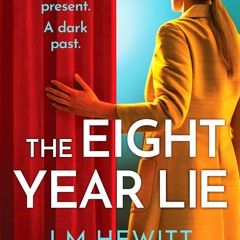 Download❤️eBook✔️ The Eight-Year Lie A gripping and suspenseful psychological thriller