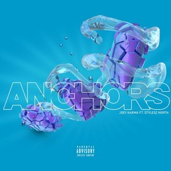 "Anchors" feat. Stylesz North