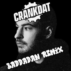 Chase & Status-  Baddadan (Crankdat Remix)