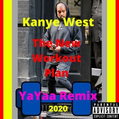 The New Workout Plan 2020 Remix - YaYaa Remix | Kanye West