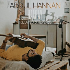 Abdul Hannan // Haaray (SLOWED & REVERB)