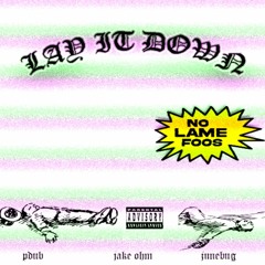 PDUB - LAY IT DOWN FEAT. JUNEBUG (PROD. JAKE OHM)