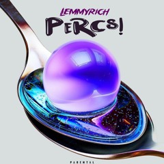 Lemmyrich - Percs!* (p. Tsh3PO + Vilo)