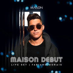 FABIANO MORAIS - Maison Debut 2025 - Live Set