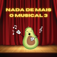 Nada de mais #3.100 - O Musical 3