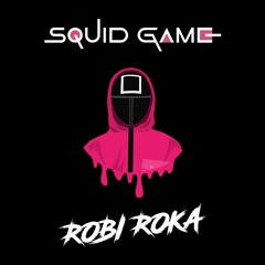 SQUID GAME ROBI ROKA REMIX