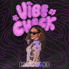 VIBE CHECK W IZZY B - LIVE DJ SET 💜