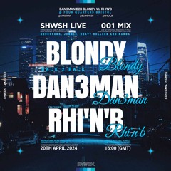 SHWSH LIVE @ 4Q BRISTOL #001 - BLONDY b2b DAN3MAN w/ RHI'N'B