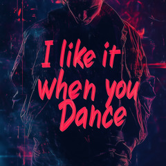 J-MAIN&DJ-MARFAY-I LIKE IT WHEN YOU DANCE