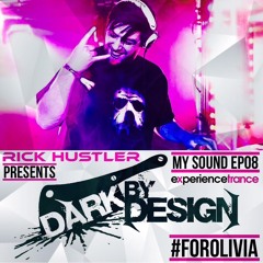 Rick Hustler - My Sound Ep 08 (Dark by Design Takeover)