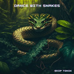 DANCE WITH SNAKES