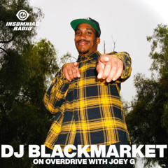 Overdrive with Joey G 010: DJ Blackmarket