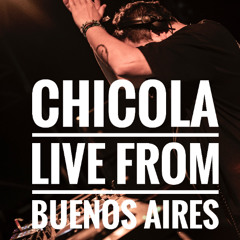 Chicola Live From Buenos Aires 2025