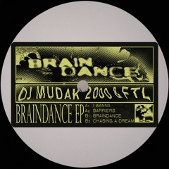 DJ Mudak 2000 & FTL - Braindance EP [BRNDNC001] (Out Now!)