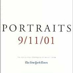 [VIEW] KINDLE ✉️ Portraits: 9/11/01: The Collected "Portraits of Grief" from The New
