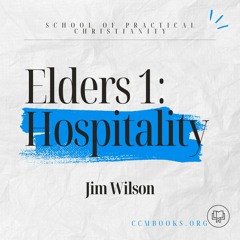 Elders 1: Hospitality (Jim Wilson)