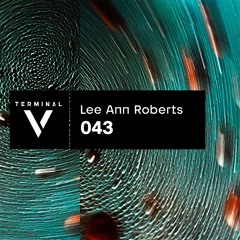 Terminal V Podcast 043  || Lee Ann Roberts