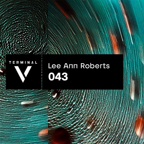 Terminal V Podcast 043  || Lee Ann Roberts