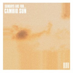 Sundays are for... Cambio Sun