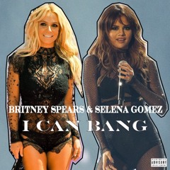 Britney Spears, Selena Gomez - I Can Bang