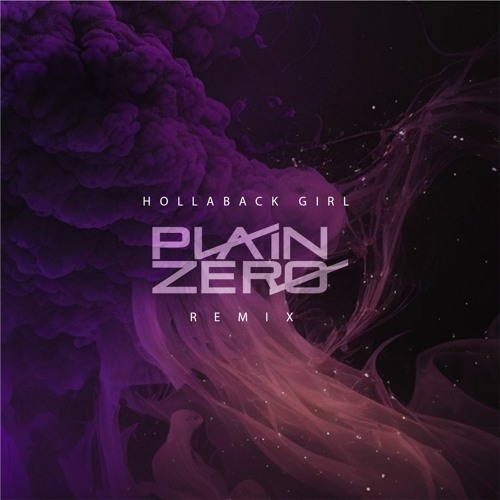Hollaback Girl (Plain Zero Remix)