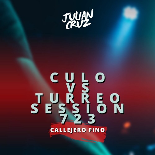 CULO VS TURREO SESSION 723 - Callejero Fino ( Boliche Mix ) - Dj Julian Cruz