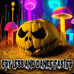 Cry less & dance faster (Hitech 180-200bpm)