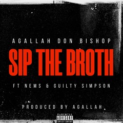 Agallah Feat. Gorilla Nems & Guilty Simpson "Sip The Broth"
