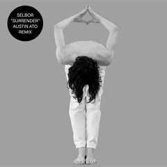 Selbor - Surrender (Austin Ato Remix)
