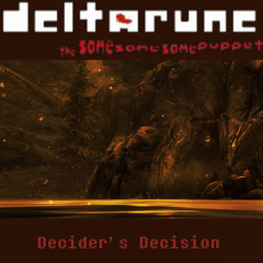 [Deltarune: The Same Same Same Puppet] - Decider's Decision
