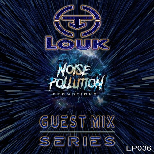 Noise Pollution Guest Mix Series - Episode 036 - Louk