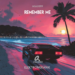 Elektromekanik - Remember Me (Original Mix) [MIAU099] Out now on Beatport.