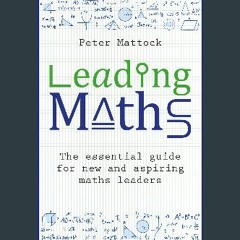 READ [PDF] 💖 Leading Maths: The essential guide for new and aspiring maths leaders [PDF]