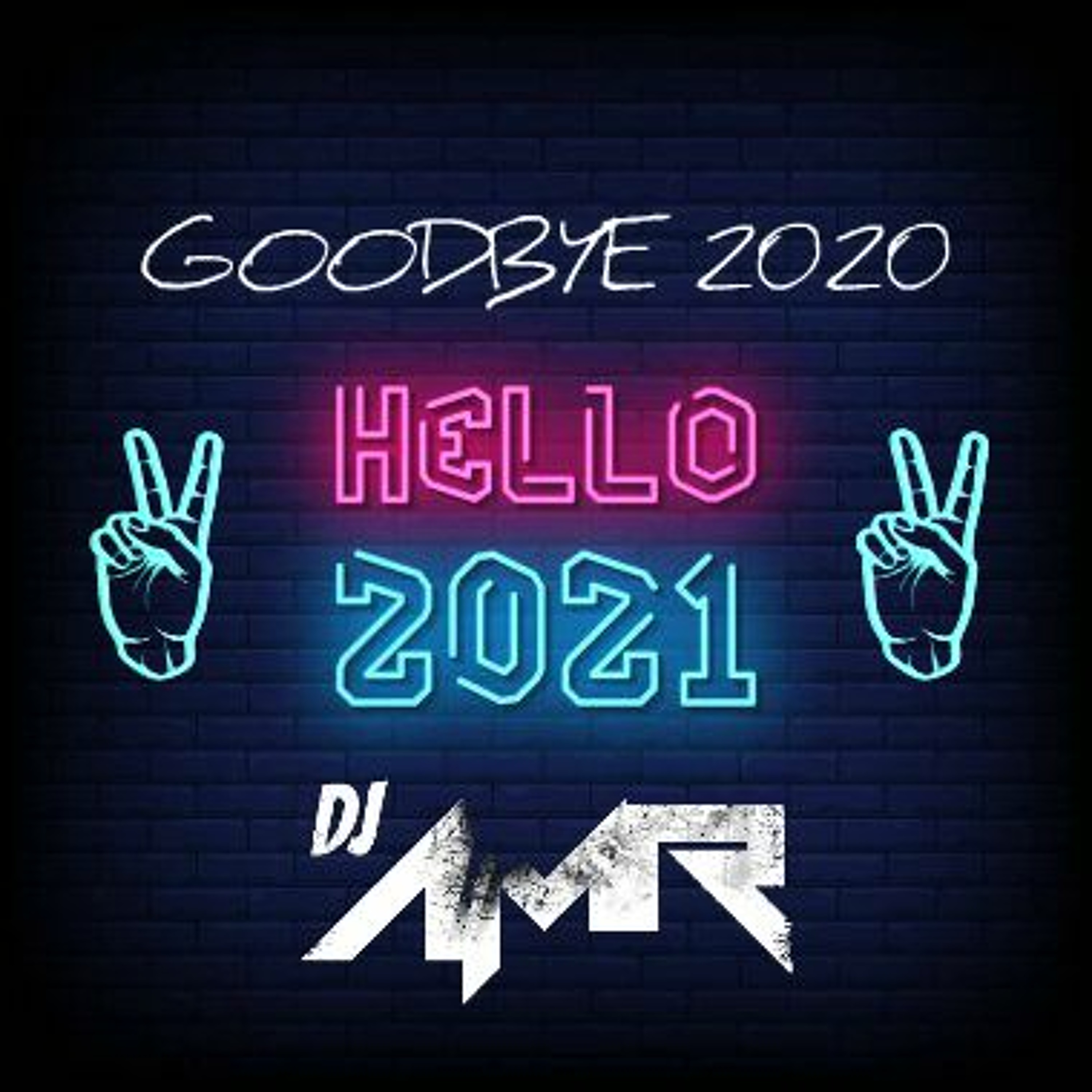 Goodbye 2020...Hello 2021 - EDM / House / Remixes / Party Anthems (Dirty) episode artwork