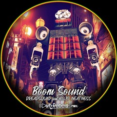 Dreadsquad Feat.Kojo Neatness - Boom Sound (Dub.Rebels RmX)[Free Download.wav]
